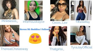 Seven Ig Baddie I Follow Part 4