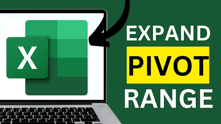 How to Expand Pivot Table Range in Excel
