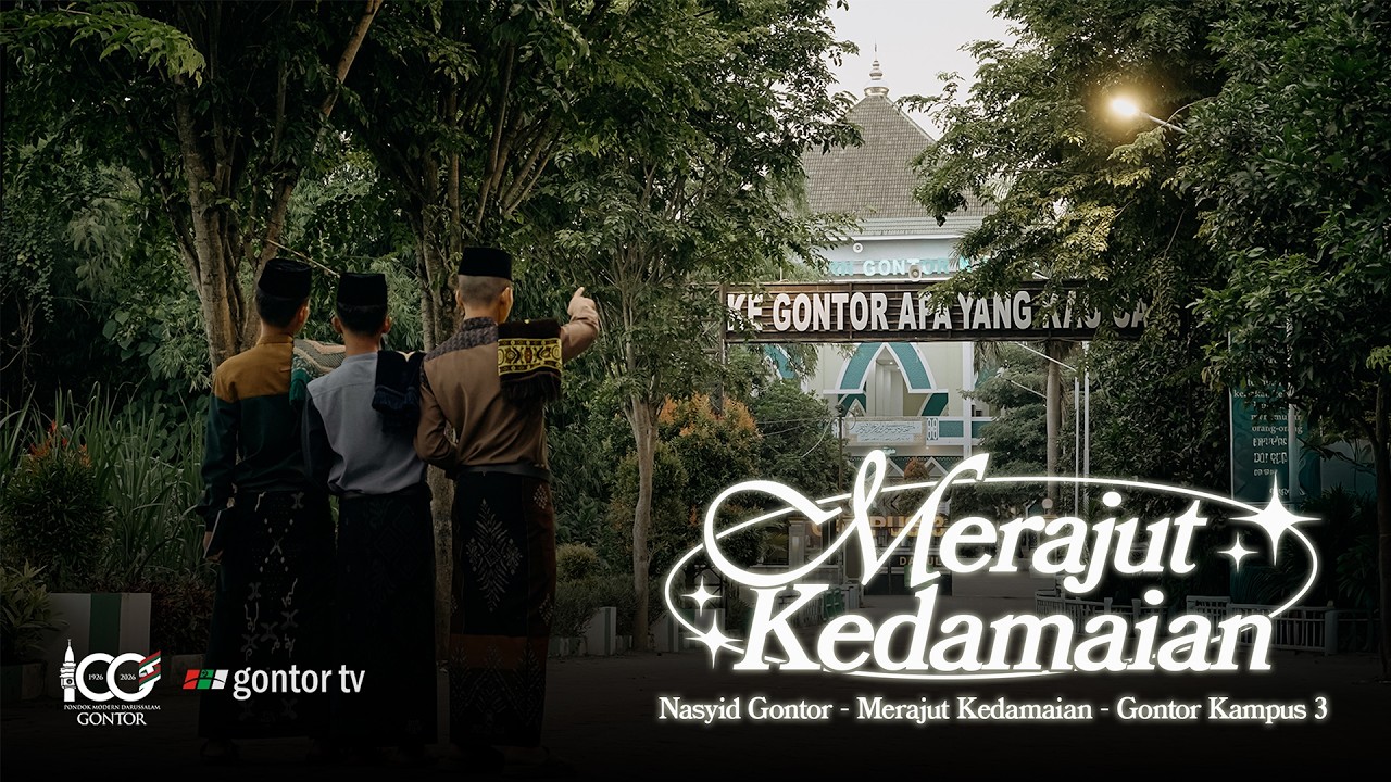 Nasyid Gontor - Merajut Kedamaian - Gontor Kampus 3