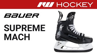 Bauer Supreme Mach Skate Review