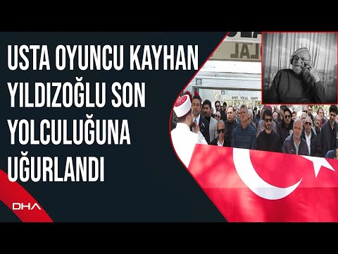 Usta oyuncu Kayhan Yıldızoğlu son yolculuğuna uğurlandı