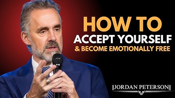 How to Accept Yourself & Become Emotionally Free | Jordan Peterson Best Motivation Speech