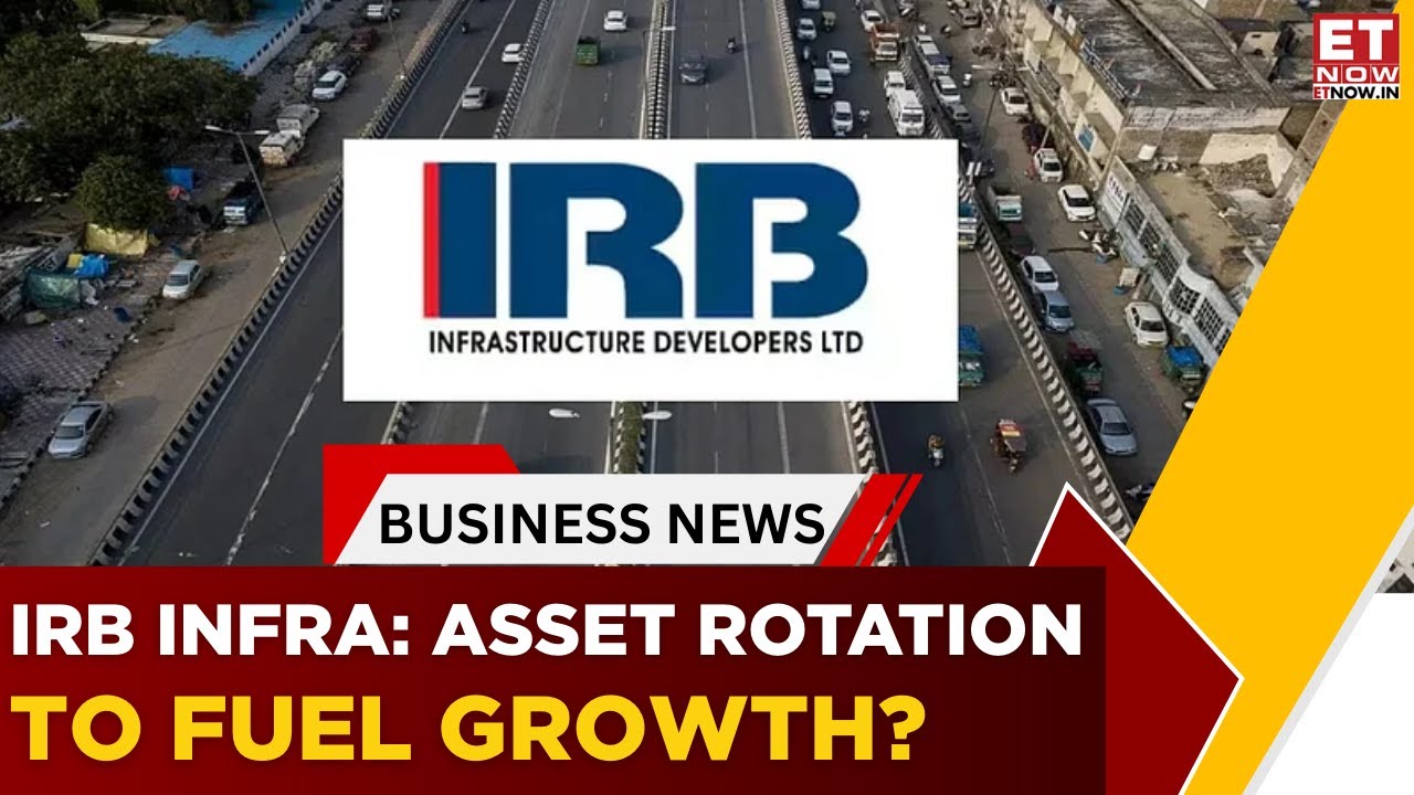 IRB Infra Doubles Down On Toll-Road Platform; Pivot From EPC To Steady Annuity Revenues | Anil Yadav
