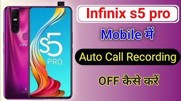 Infinix s5 pro Mobile mein auto Call Recording Band Kaise kare