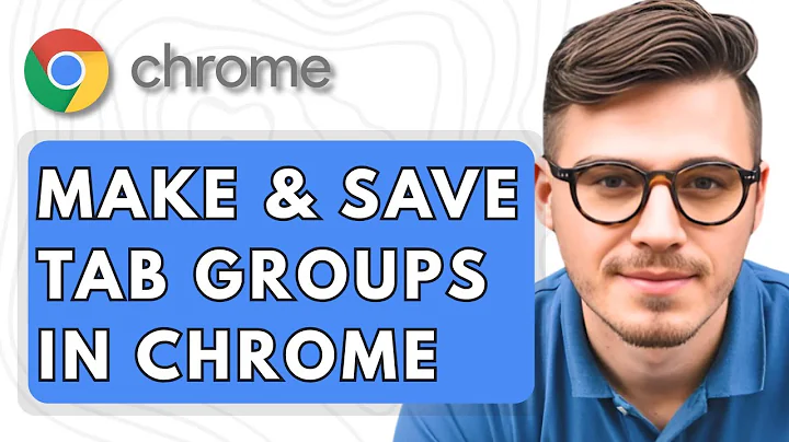 How To Make & Save Tab Groups In Google Chrome [2025 Guide]