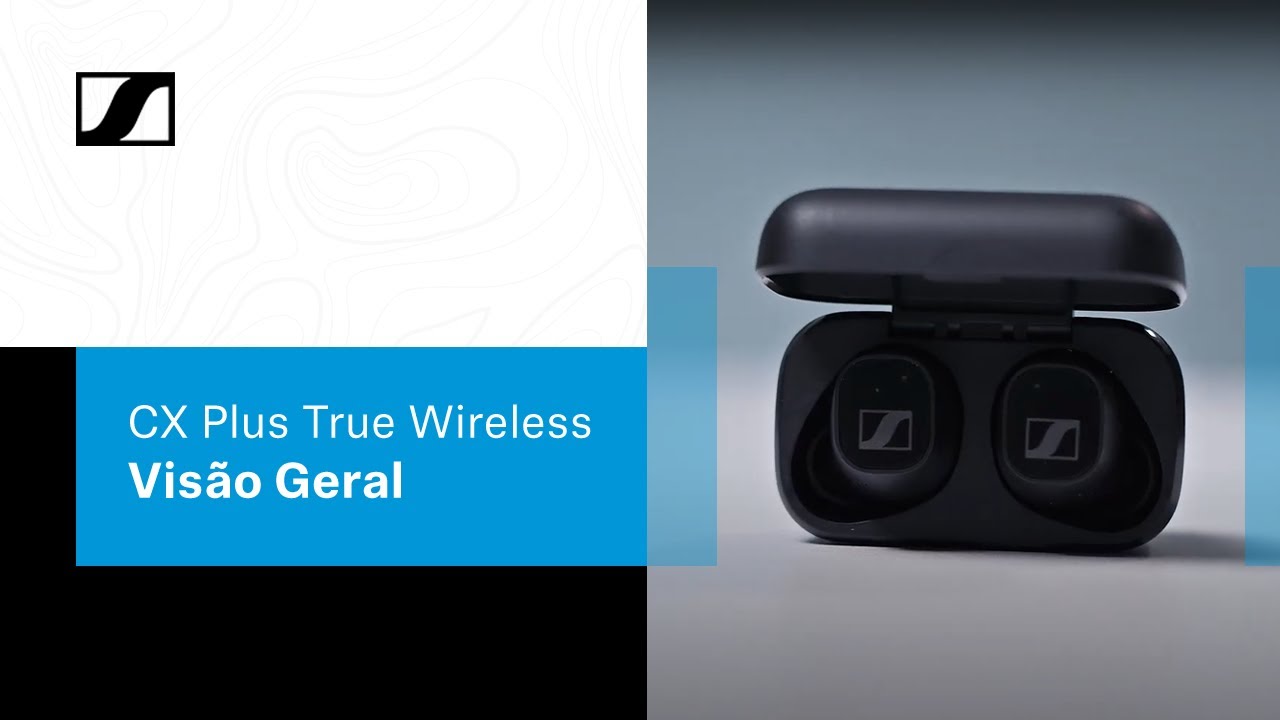 CX Plus True Wireless - Visão geral