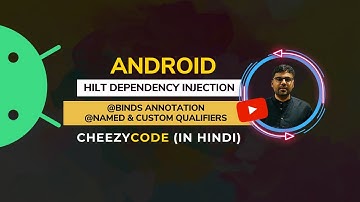 Hilt @Binds Annotation and Qualifiers Android Tutorial - CheezyCode (Hindi)