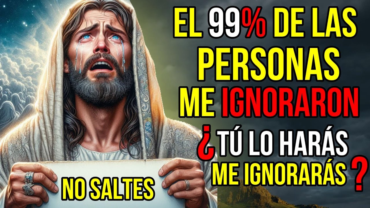Dios dice: Es TÚ ADIOS IGNORANDO este MENSAJE | Mensaje de Dios hoy | Jesús dice