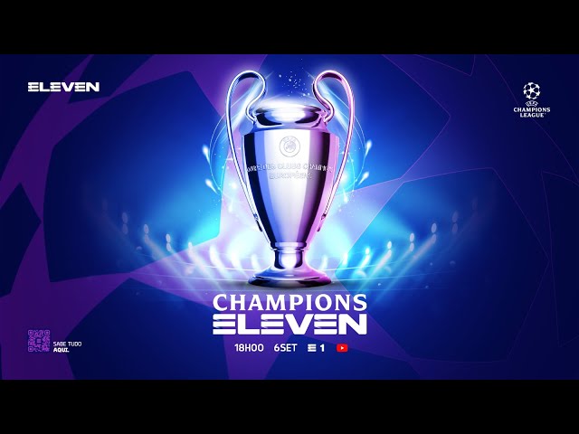 Ver: Champions ELEVEN, Resumos do dia em Direto