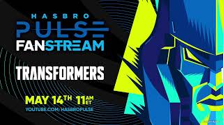 Hasbro Pulse | Transformers Fanstream | May 2024