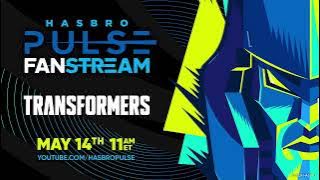 Hasbro Pulse | Transformers Fanstream | May 2024