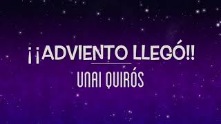 Canción: ¡¡¡Adviento llegó!!! intérpretes Unai Quirós