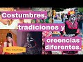 Costumbres tradiciones y creencias diferentes