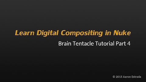 NK201 1-8 Brain Tentacle Tutorial in Nuke / NukeX Part 4
