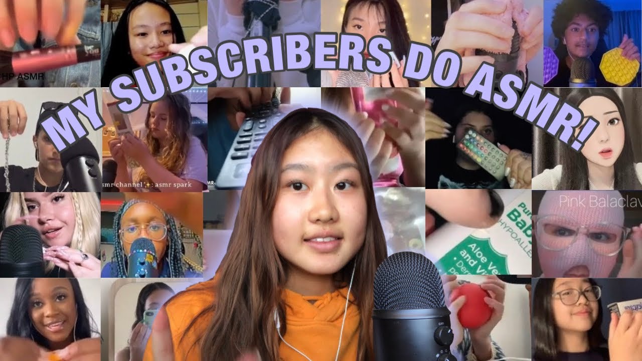 MY SUBSCRIBERS DO ASMR