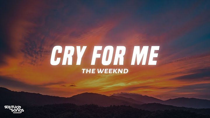 The Weeknd - Cry For Me (Lyrics)
