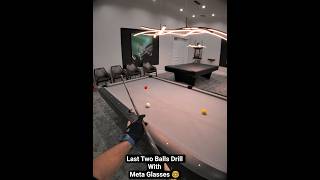 Last Two Balls Drill With Meta Glasses 🤓 #9ball #billiards #onepocket #8ballpool