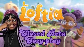Loftia Cozy-Play ⋆。°✩ Closed Beta Test ⋆。°✩ ThewillofC