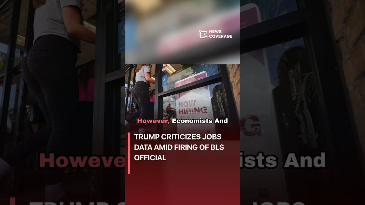Trump Criticizes Jobs Data Amid Firing of BLS Official 