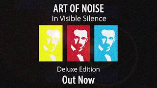 Art Of Noise - In Visible Silence (Deluxe) Trailer