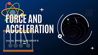 FORCE AND ACCELERATION EXPERIMENT