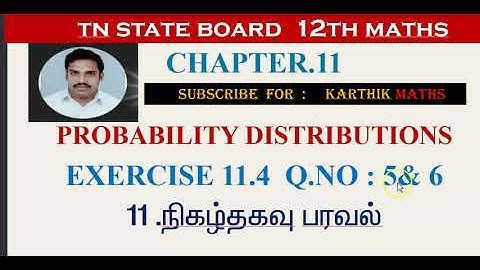 EXERCISE 11.4  Q.NO. 5 AND 6 | volume 2|12TH MATHS TN | CHAPTER 11| PROBABILITY DISTRIBUTION |TM/EM