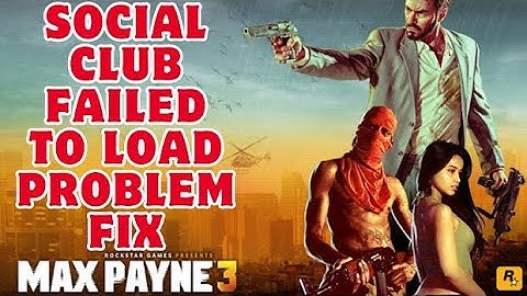MAX PAYNE 3 SOCIAL CLUB FAILED TO LOAD PROBLEM FIX 2024 NEW UPDATE FILE AND METHOD