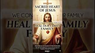Heal Your Family: Consecration to the Sacred Heart (Guided Prayer)