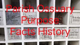 Parish Ossuary I Purpose  I Facts History
