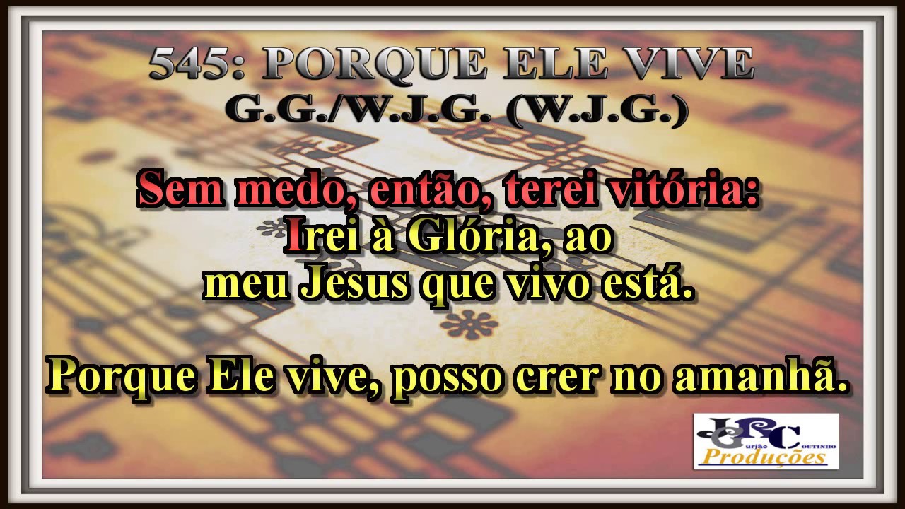 Harpa Cristã - 545   Porque Ele Vive Karaoke/playback