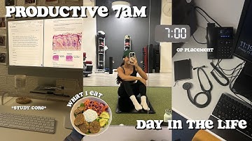 PRODUCTIVE 7am day in the life ✨ medical school, GP placement, working out, new recipes, studying +