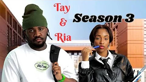 Tay And Ria Season 3 (EPISODE 16/17)