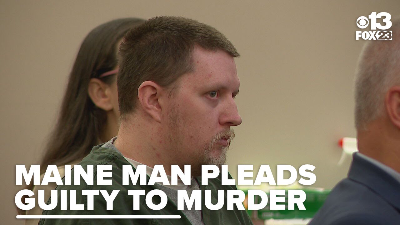 Maine man pleads guilty to murder after plan to scare turns deadly ...