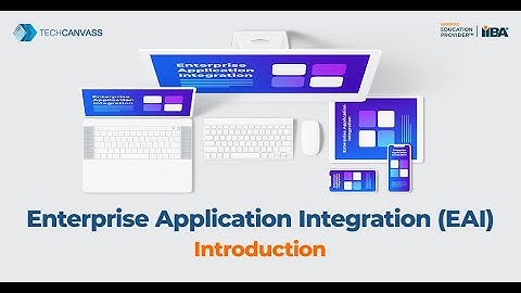 What is Enterprise Application Integration (EAI) | Techcanvass
