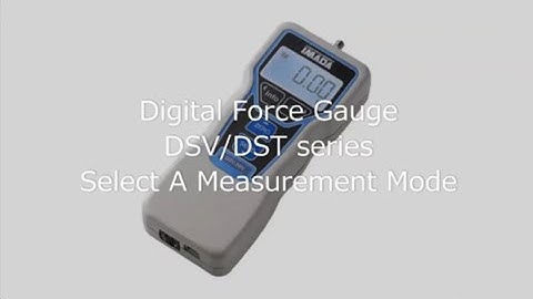 Users Guide - Digital Force Gauge DSVDST series Select A Measurement Mode