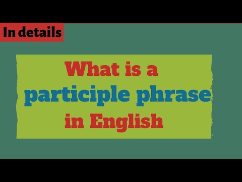 Participle phrases in English Grammar