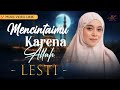 Mencintaimu Karena Allah - Lesti [ Lirik ] Doa Disetiap Malamku...Untuk Engkau Yang Selalu Ku Rindu