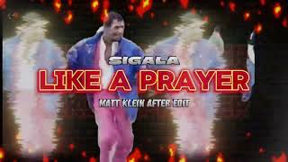 Sigala - Like A Prayer (Matt Klein After Edit)