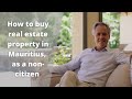 How to buy realestate property in mauritius as a non citizen