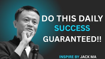 Do This Daily and You Will Succeed | Jack Ma Inspired Motivational Speech-Inspired By Jack Ma