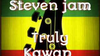 Steven Jam - Truly Kawan (lyric)