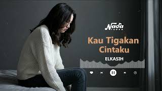 Kau Tigakan Cintaku  Elkasih Cover  By Nada Teduh