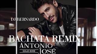 Antonio José   Solo Dime Bachata Remix Dj Bernardo