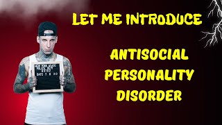 May I Introduce Myself I Am Antisocial Personality Disorder