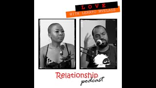 Love With Lerato Mvelase | Relationship Podcast Part 1 | South Africa