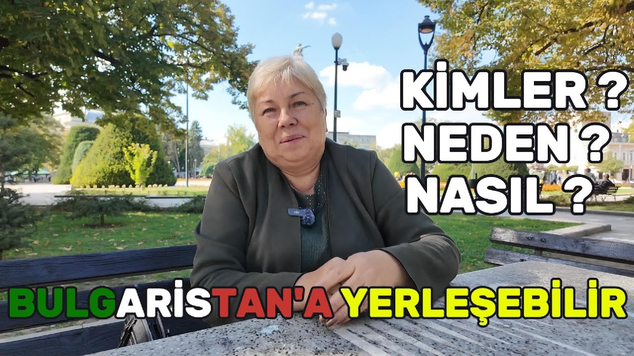 Bulgaristan' da Nasıl Oturum Alabilirsiniz ; Bulgaristan'da Oturmanın Avantajları Nelerdir ?