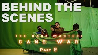 The Dark Master: Gang War Part 2 BEHIND THE SCENES EXCLUSIVE
