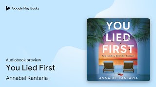 You Lied First by Annabel Kantaria · Audiobook preview