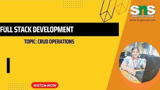 CRUD OPERATIONS| FULL STACK DEVELOPMENT| SNS INSTITUTIONS 