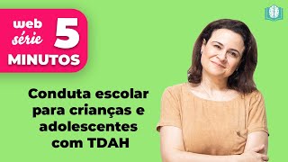 Conduta escolar para crianças e adolescentes com TDAH | 5 Minutos Conduta escolar para crianças e adolescentes com TDAH | 5 Minutos